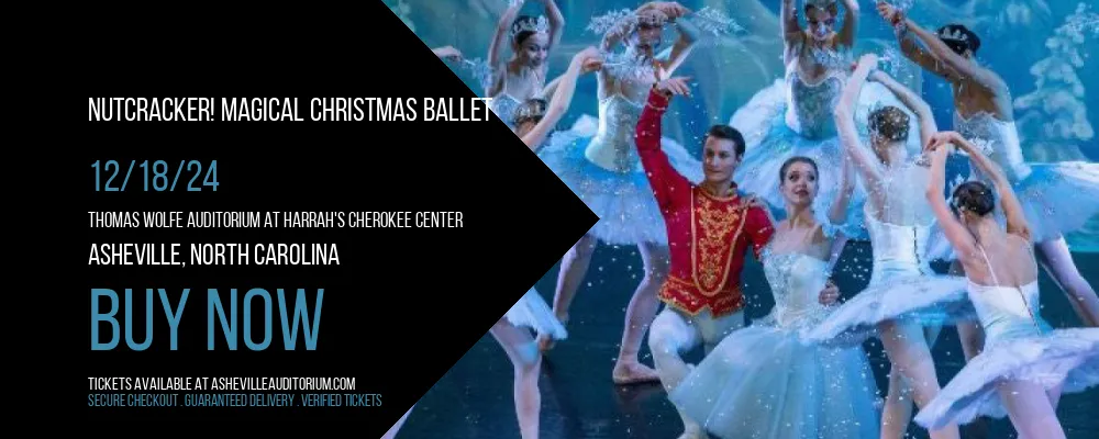 Nutcracker! Magical Christmas Ballet at Thomas Wolfe Auditorium at Harrah's Cherokee Center